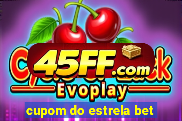 cupom do estrela bet